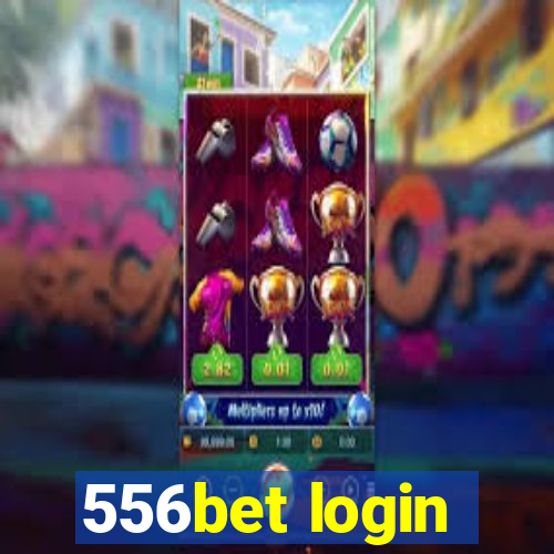 556bet login